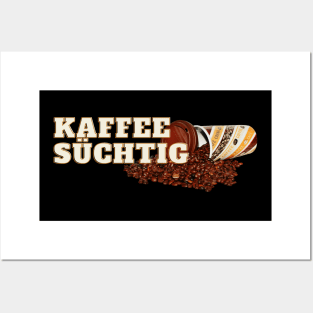 Kaffee süchtig Espresso Bohnen Lustig Posters and Art